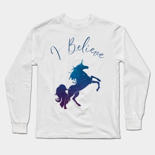 I Believe in Unicorns and Their Magic Long Sleeve T-Shirt